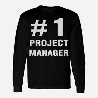 Project Manager - Number 1 - Proj Mngr Office Funny Saying Unisex Long Sleeve | Crazezy DE