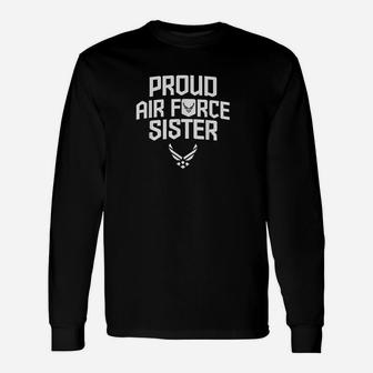 Proud Air Force Sister Military Veteran Gift Unisex Long Sleeve | Crazezy