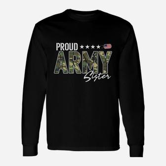 Proud Army Sister For Sisters Of Soldiers And Veterans T-shirt Long Sleeve T-Shirt - Thegiftio