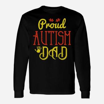 Proud Autism Dad Long Sleeve T-Shirt - Monsterry