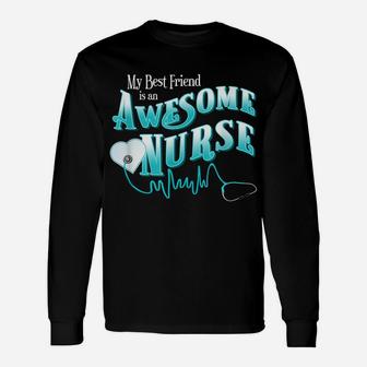 Proud Best Friend Bff Awesome Nurse Novelty T Shirt Tshirt Unisex Long Sleeve | Crazezy CA