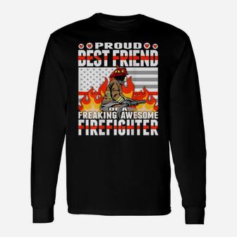 Proud Best Friend Of A Freaking Awesome Firefighter Gift Unisex Long Sleeve | Crazezy