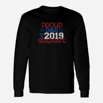 Proud Dad Of A Class Of 2019 Graduate Graduation Long Sleeve T-Shirt - Thegiftio UK