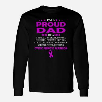 Im Proud Dad Of Cystic Fibrosis Warrior Long Sleeve T-Shirt - Thegiftio UK
