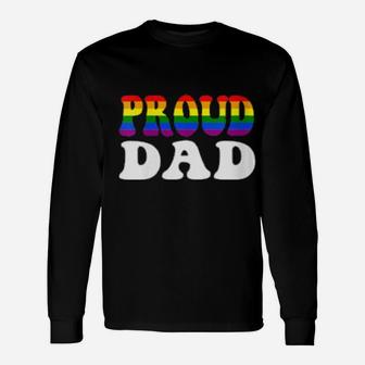 Proud Dad Lgbt Rainbow Gay Pride Long Sleeve T-Shirt - Monsterry CA