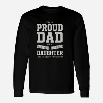 Proud Dad Of A Freaking Awesome Daughter Unisex Long Sleeve | Crazezy UK