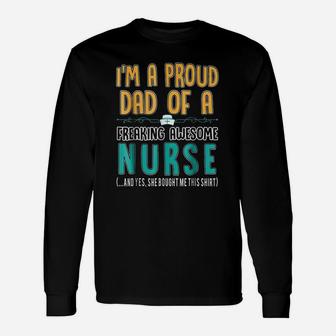 Proud Dad Of A Freaking Awesome Nurse Unisex Long Sleeve | Crazezy CA