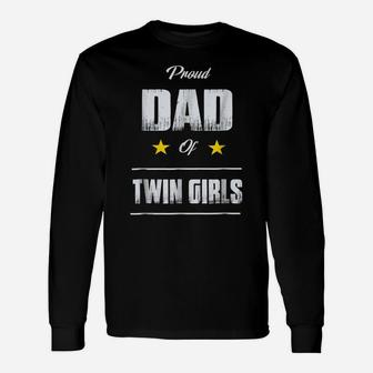 Proud Dad Of Twin Girls T Shirt Father's Day Gift Unisex Long Sleeve | Crazezy