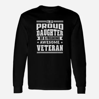 Proud Daughter Of A Freaking Awesome Veteran Unisex Long Sleeve | Crazezy UK