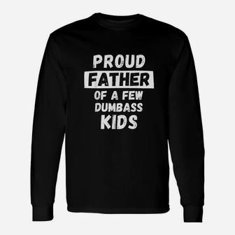 Proud Father Of A Few Unisex Long Sleeve | Crazezy CA