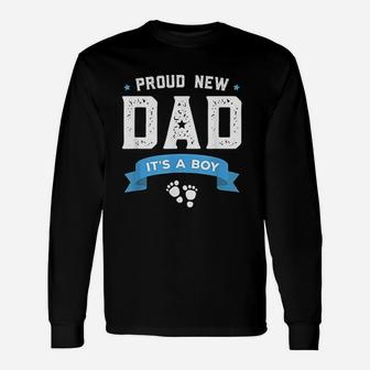 Proud New Dad Its A Boy Long Sleeve T-Shirt - Thegiftio UK