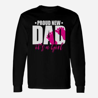 Proud New Dad Its A Girl Long Sleeve T-Shirt - Thegiftio UK