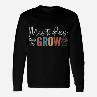 Proud Teacher Teaching Inspiration - Mistakes Help Us Grow Sweatshirt Unisex Long Sleeve | Crazezy DE