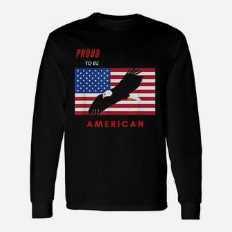 Proud To Be American Eagle Flag Unisex Long Sleeve | Crazezy