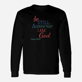 Psalm 4610 Be Still And Know That I Am God Premium Long Sleeve T-Shirt - Thegiftio UK