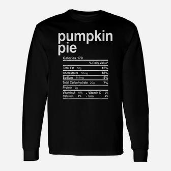 Pumpkin Pie Nutrition Facts Funny Thanksgiving Christmas Unisex Long Sleeve | Crazezy