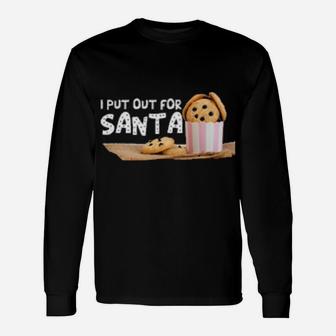 I Put Out For Santa Long Sleeve T-Shirt - Monsterry DE
