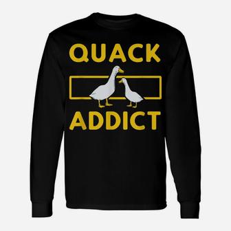 Quack Addict - Funny Duckaholic Duck Hunting Hunter Unisex Long Sleeve | Crazezy