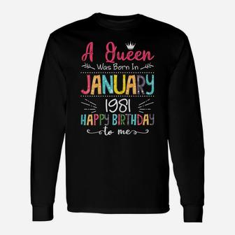 Queens Are Born In January 1981 Gift 40Th Birthday Gift Unisex Long Sleeve | Crazezy CA
