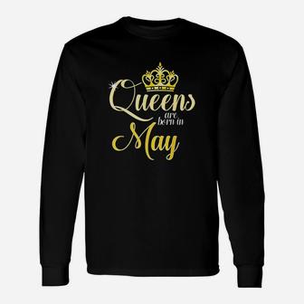 Queens Are Born In May Women Birthday Month Date Gift Unisex Long Sleeve | Crazezy