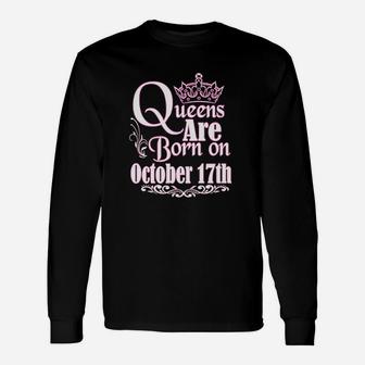Queens Are Born On October 17Th Scorpio Libra Women Birthday Unisex Long Sleeve | Crazezy