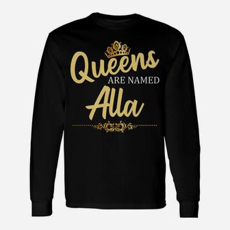 Queens Are Named Alla Personalized Funny Birthday Gift Unisex Long Sleeve | Crazezy DE