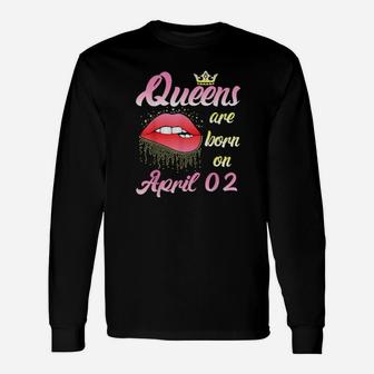 Queens Are Born On April 02 Long Sleeve T-Shirt - Monsterry AU