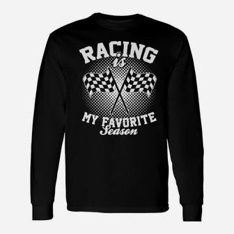 Racing My Favorite Season Long Sleeve T-Shirt - Monsterry