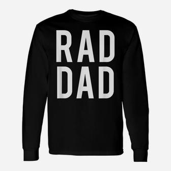 Rad Dad T Shirt Funny Father Daddy Family Uncle Men Gift Tee Unisex Long Sleeve | Crazezy UK