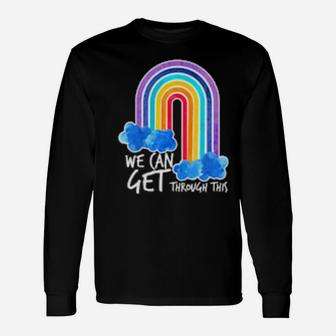 We Can Get Through This Rainbow Long Sleeve T-Shirt - Monsterry DE