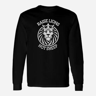 Raise Lions Not Sheep Distressed Statement Of King Long Sleeve T-Shirt - Monsterry AU