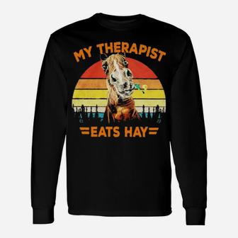My Therapist Eats Hay Friend Horses Retro Vintage Long Sleeve T-Shirt - Monsterry
