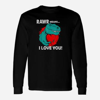 Rawr Means I Love You Dinosaur Trex Valentines Day Heart Long Sleeve T-Shirt - Monsterry UK
