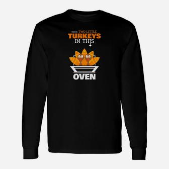 There 2 Little Turkeys In Oven Thanksgiving Pregnancy Long Sleeve T-Shirt - Thegiftio UK