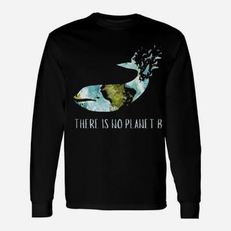 There Is No Planet B Long Sleeve T-Shirt - Monsterry UK