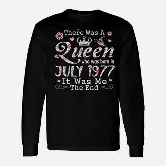 There Was A Queen Who Was Born In July 1977 Long Sleeve T-Shirt - Thegiftio UK