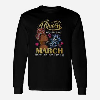 There Was A Queen Who Was Born In March Long Sleeve T-Shirt - Thegiftio UK