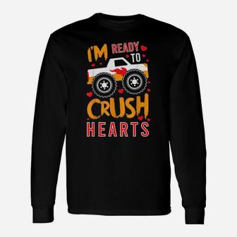 Im Ready To Crush Hearts Happy Valentines Love Relationship Long Sleeve T-Shirt - Monsterry