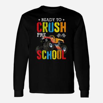Ready To Crush Preschool Pre K Monster Truck Back To School Unisex Long Sleeve | Crazezy