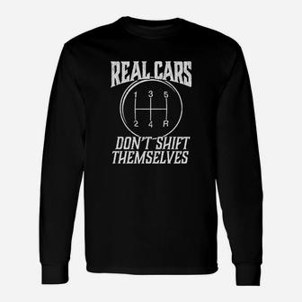 Real Cars Dont Shift Themselves Driving Long Sleeve T-Shirt - Thegiftio UK