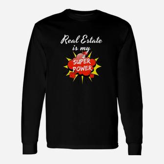 Real Estate Is My Super Power For Re Person Long Sleeve T-Shirt - Thegiftio UK