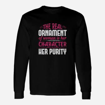The Real Ornament Of Woman Is Her Character Her Purity Long Sleeve T-Shirt - Monsterry DE