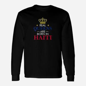 Real Queens Are Born In Haiti Unisex Long Sleeve | Crazezy