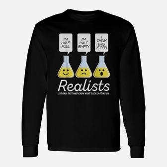Realists The Only Ones Who Know What Is Really Going On Unisex Long Sleeve | Crazezy
