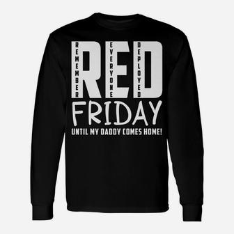 Red Friday Remember Everyone Deployed Until My Daddy Comes Unisex Long Sleeve | Crazezy AU