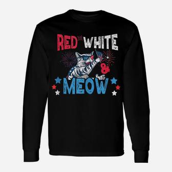 Red White & Meow Shirt Funny Cat Celebrating 4Th Of July Unisex Long Sleeve | Crazezy