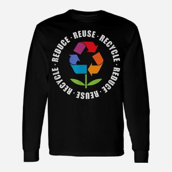 Reduce Reuse Recycle Flower Earth Day Unisex Long Sleeve | Crazezy CA