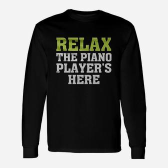 Relax The Piano Players Here Unisex Long Sleeve | Crazezy DE