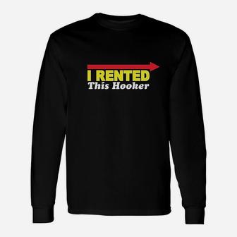 Rented This Hooker Funny Unisex Long Sleeve | Crazezy CA
