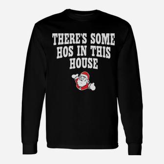 There's Some Hos In This House Long Sleeve T-Shirt - Monsterry DE